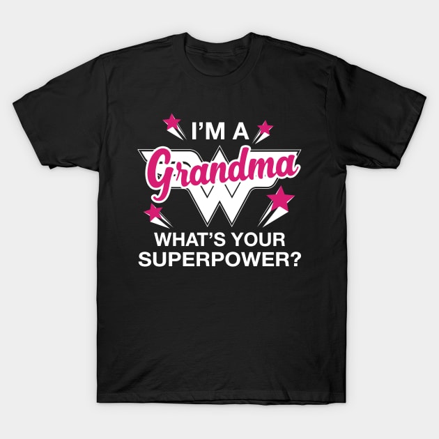 I'm A Grandma What's Your Superpower? Personalized Grandma Shirt T-Shirt by bestsellingshirts